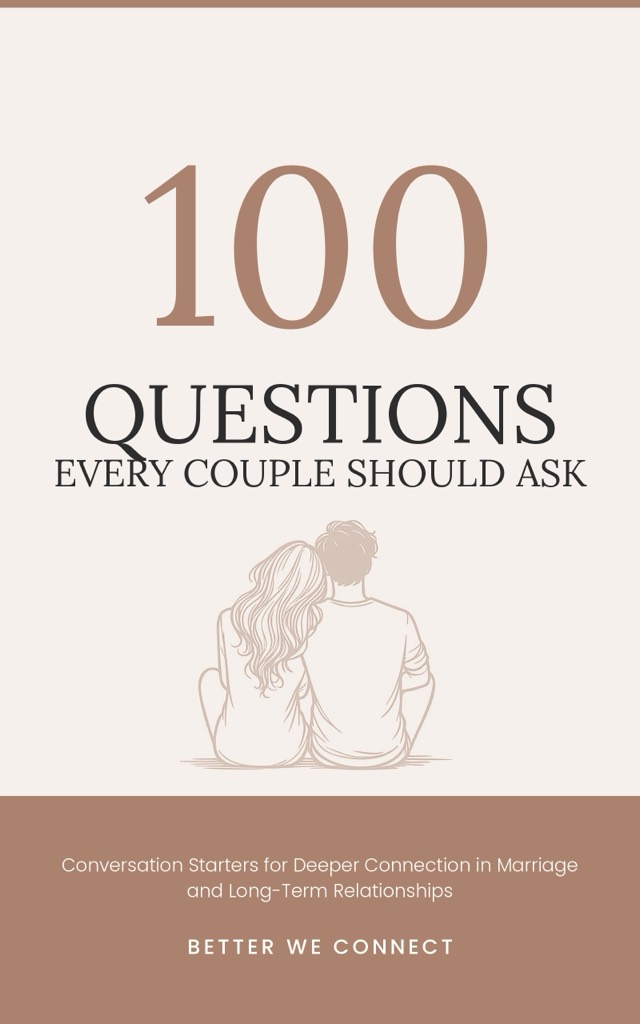 Book cover: “100 Questions Every Couple Should Ask” in serif type on beige, above a rose line drawing of a couple sitting together seen from behind, with the subtitle and the Better We Connect name on a rose band along the bottom.